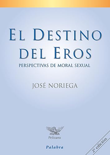 Download El destino del eros: Perspectivas de moral sexual PDF