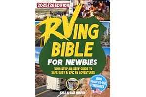 RVing Bible for Newbies: Discover Breathtaking RV Routes, Campgrounds Picks, Boondocking Know-How & Rookie-Proof Hacks for Safe, Easy & Epic Adventures Across America | With Ready-to-Use Itineraries