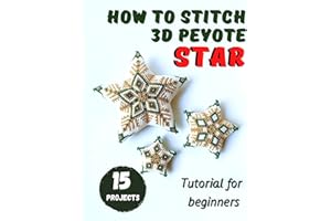 How to stitch 3D Peyote Star - 15 projects: Tutorial for beginners - Beading Patterns - Christmas Beaded Stars (3D Peyote Bea