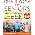 Chair Yoga for Seniors: Stretches and Poses that You Can Do Sitting Down at Home