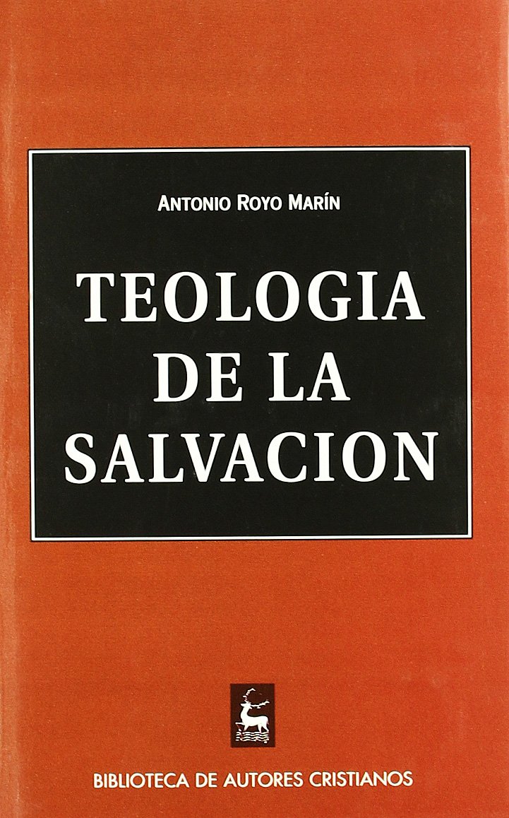 Teologia De La Salvacion Royo Marin Antonio 9788479133290 Amazon Com Books