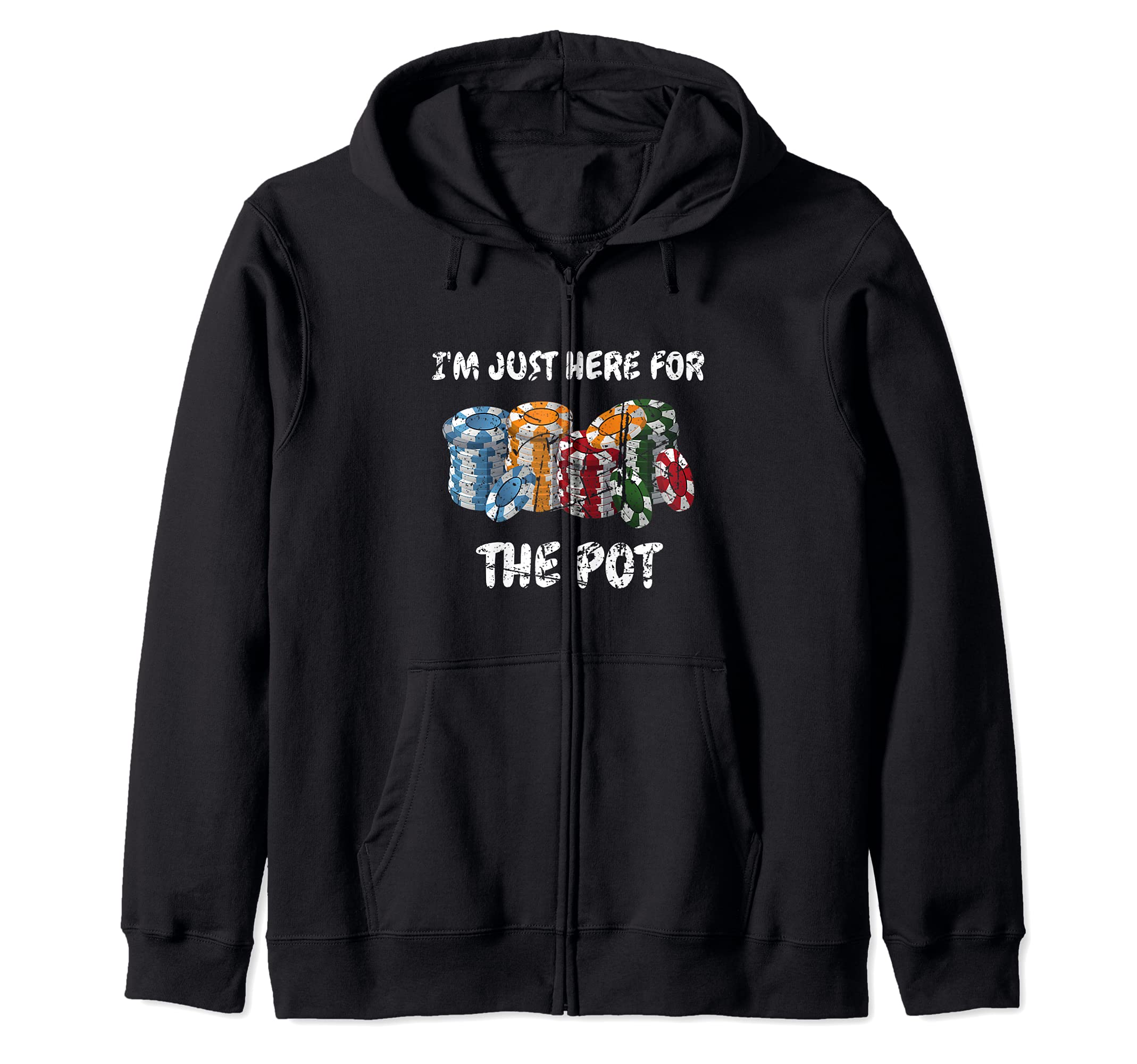 Card Playing I'm Just Here For The Pot Design Poker Playing Zip Hoodie