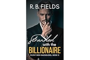 Stranded with the Billionaire (Filthy Rich Bachelors, Book 2)