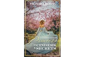 Princess of Cinders & Secrets: A Sweet Cinderella Retelling