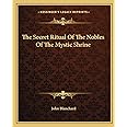 The Secret Ritual Of The Nobles Of The Mystic Shrine