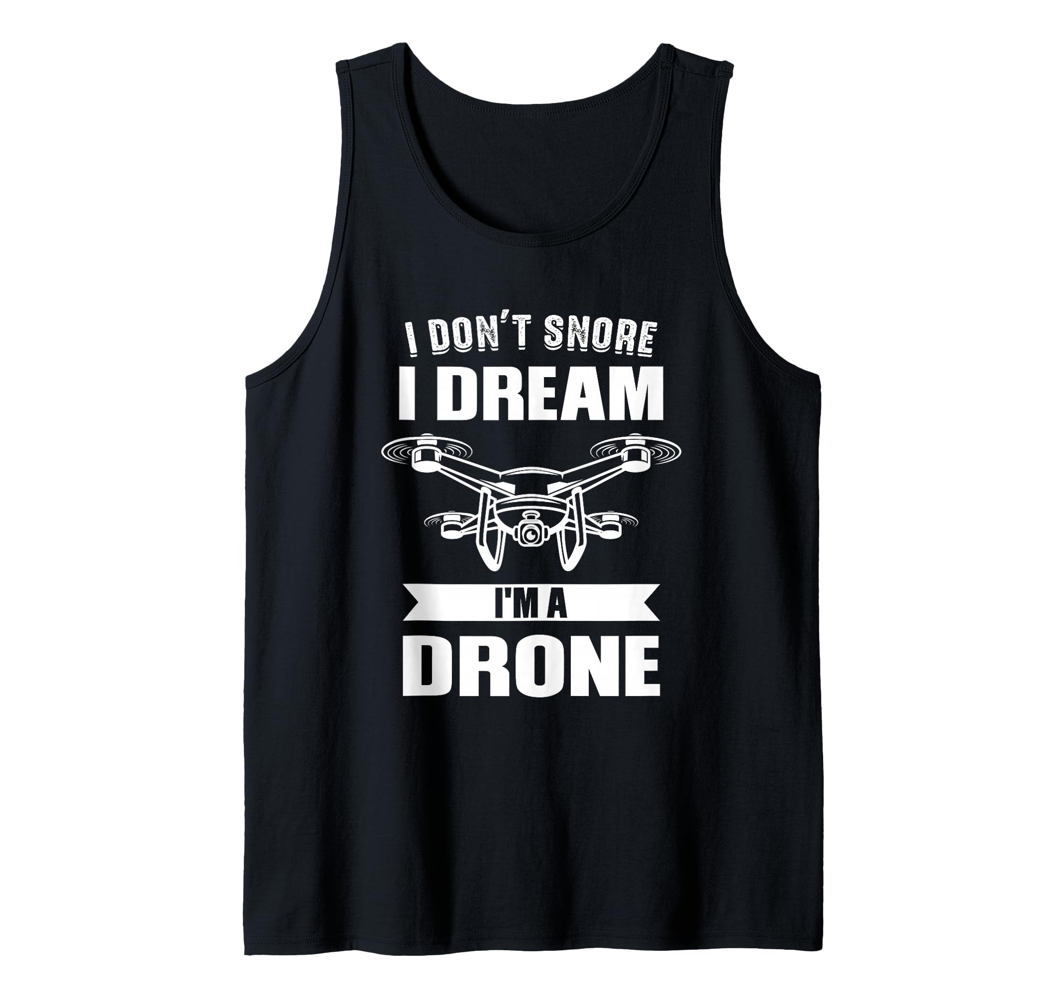 nicht schnarchen ich träume ich bin ein Drone Pilot Tank Top