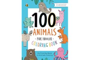 100 Animals for Toddler Coloring Book: My First Big Book of Easy Educational Coloring Pages of Animal Letters A to Z for Boys & Girls, Little Kids, Preschool and Kindergarten