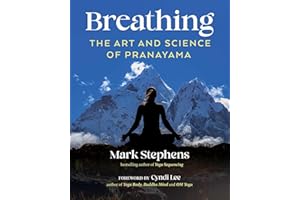 Breathing: The Art and Science of Pranayama