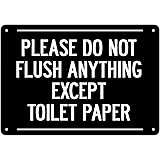 Please Do Not Flush Anything Except Toilet Paper Sign (Black, Aluminium Rust Free, 7 x 10 INCH)