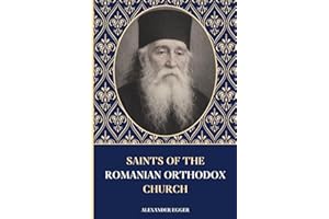 Saints of the Romanian Orthodox Church: Lives of the Saints