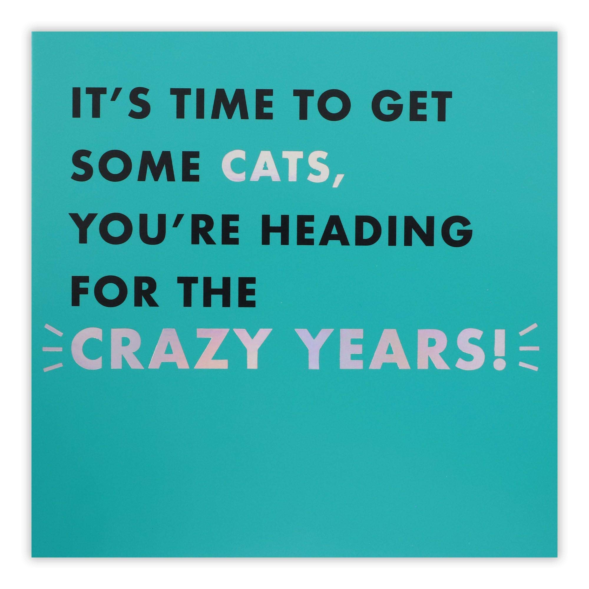 Clintons: Crazy Years, Time to Get a Cat Birthday Card for Her, Female Birthday Card, Open Birthday Card Her, 159x159mm, Multi-Colour, 1153426