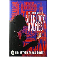 The Complete Novels Sherlock Holmes: Sir Arthur Conan Doyale