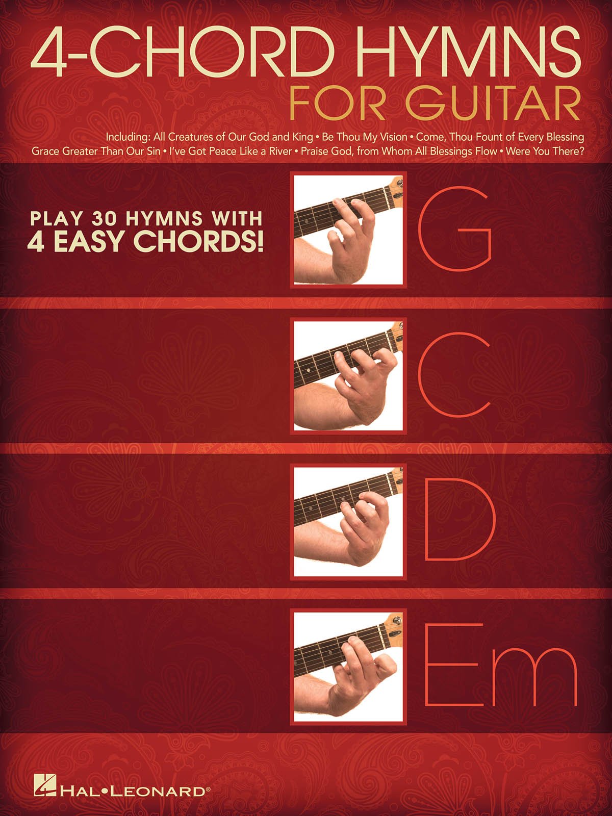 4-Chord Hymns for Guitar: Play 30 Hymns with Four Easy Chords: G-C-D-Em