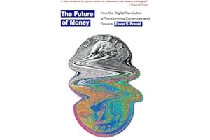 The Future of Money: How the Digital Revolution Is Transforming Currencies and Finance
