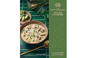 The White Lotus Official Cookbook: Signature Recipes from Our Resorts' Most Popular Destinations