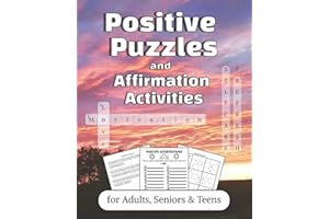 Positive Puzzles and Affirmation Activities for Adults, Seniors & Teens: Positive Word Searches, Crosswords, Mazes, Sudoku Pu