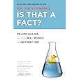 Is That a Fact?: Frauds, Quacks, and the Real Science of Everyday Life