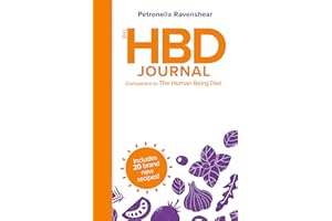 The HBD Journal: The Essential Companion to the Human Being Diet – Your Daily Guide to Staying on Track and Achieving Your Go