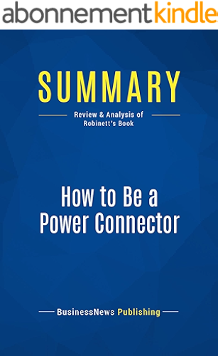 Download Summary: How to Be a Power Connector: Review and Analysis of Robinett's Book (English Edition) PDF