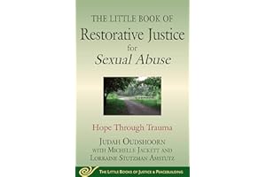 The Little Book of Restorative Justice for Sexual Abuse: Hope through Trauma (Justice and Peacebuilding)