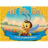 Let Me Bee: A Tale of Independence