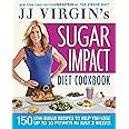 JJ Virgin's Sugar Impact Diet Cookbook: 150 Low-Sugar Recipes to Help You Lose Up to 10 Pounds in Just 2 Weeks