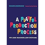 A Playful Production Process: For Game Designers (and Everyone)