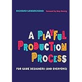 A Playful Production Process: For Game Designers (and Everyone)