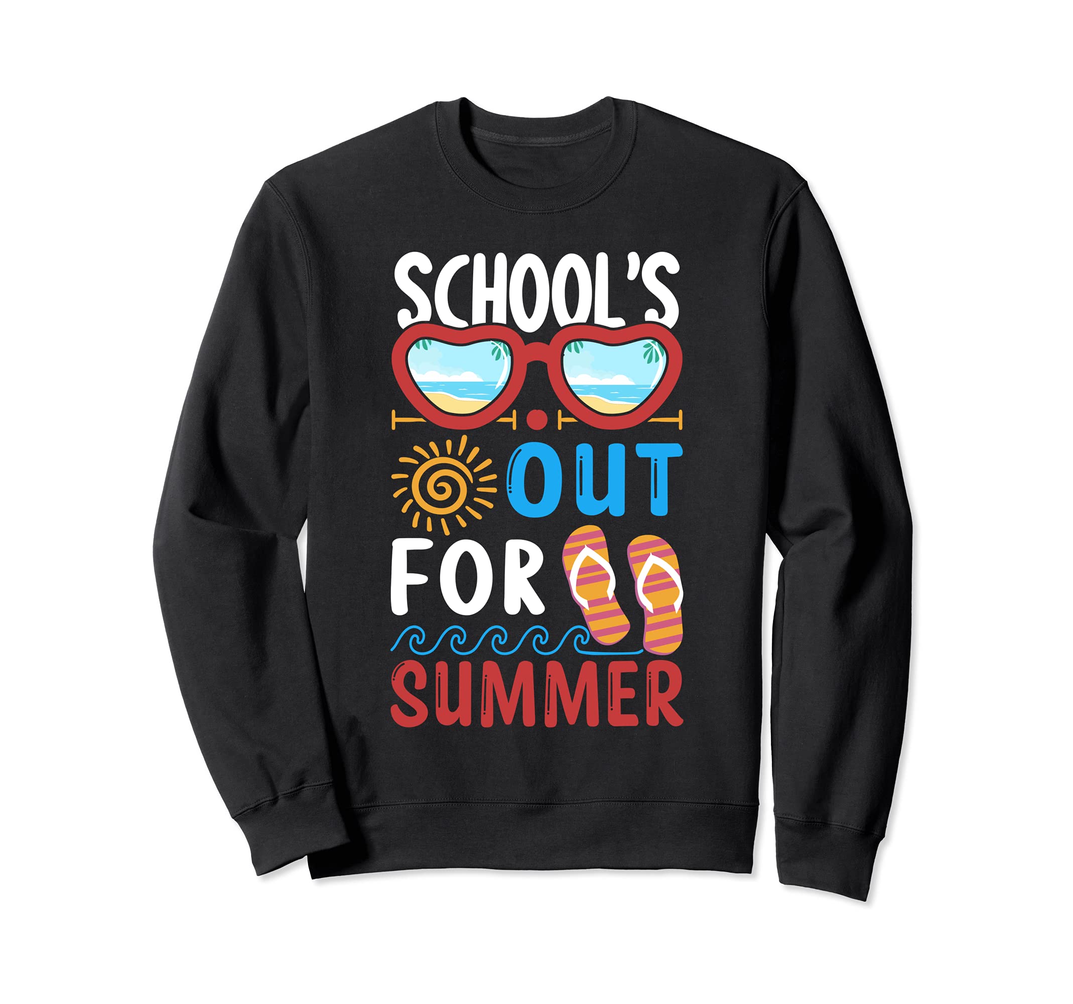 Schools Out For Summer Sweatshirt