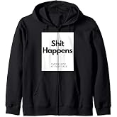 Shit Happens Zip Hoodie