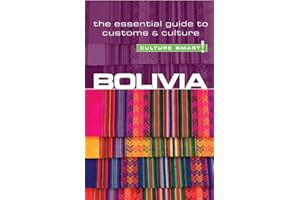 Bolivia - Culture Smart!: The Essential Guide to Customs & Culture