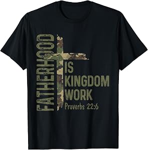 Fatherhood is Kingdom Work Christian Dad Men Fathers Day T-Shirt
