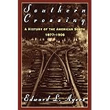 Southern Crossing: A History of the American South, 1877-1906