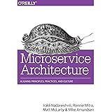 Microservice Architecture: Aligning Principles, Practices, and Culture