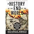 A History of the End of the World: How the Most Controversial Book in the Bible Changed the Course of Western Civilization