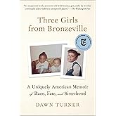 Three Girls from Bronzeville: A Uniquely American Memoir of Race, Fate, and Sisterhood
