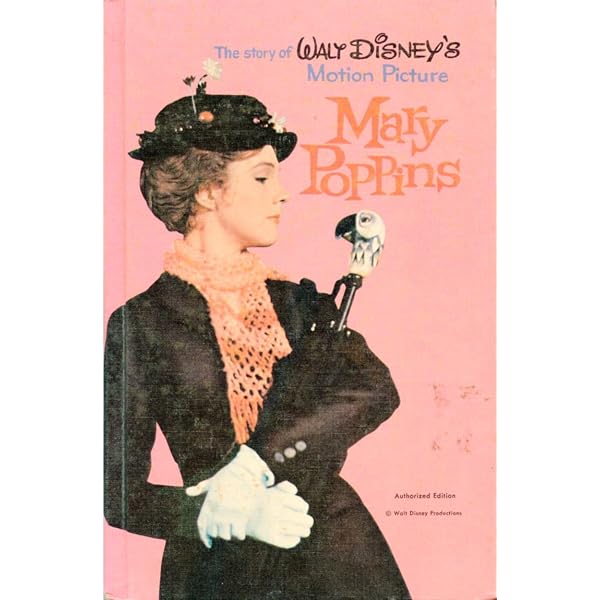 Mary Poppins the story of Walt Disney's motion picture authorized