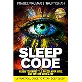 Sleep Code: Renew Your Lifestyle, Recode Your Mind, Restore Your Sleep