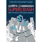 Supercrash: How to Hijack the Global Economy