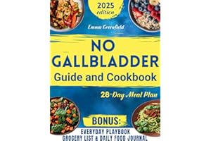 NO GALLBLADDER GUIDE AND COOKBOOK: Transform Your Diet and Balance Your Metabolism after Gallbladder Removal with Simple and 