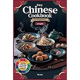 Easy Chinese Cookbook for Beginners: Delicious Recipes from China's Regions in English with Colorful Pictures