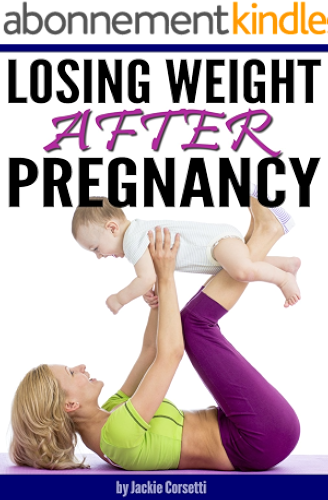 Download Losing Weight After Pregnancy: How to Lose Weight after Having a Baby (English Edition) PDF