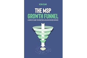 The MSP Growth Funnel: A Complete Guide To Marketing & Selling Managed Services