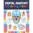 Dental Anatomy Coloring Book: Fun and Easy Adult Coloring Book for Dental Assistants, Dental Students, Dental Hygienists, Den