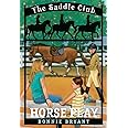 Horse Play (The Saddle Club #7)