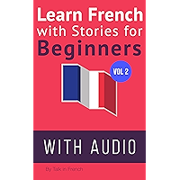 Learn French with Stories for Beginners + Audio Download: 15 French Stories for Beginners with English Glossaries… book cover Learn French with Stories for Beginners + Audio Download: 15 French Stories for Beginners with English Glossaries… book cover