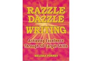Razzle Dazzle Writing: Achieving Excellence Through 50 Target Skills