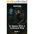 In Space With a Junkyard Ship