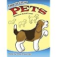 How to Draw Pets: Easy Step-by-Step Drawings! (Dover How to Draw)