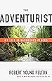 The Adventurist: My Life in Dangerous Places
